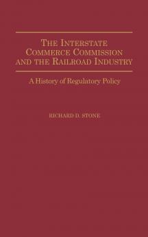 The Interstate Commerce Commission and the Railroad Industry