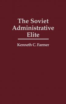 The Soviet Administrative Elite