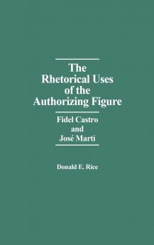 The Rhetorical Uses of the Authorizing Figure