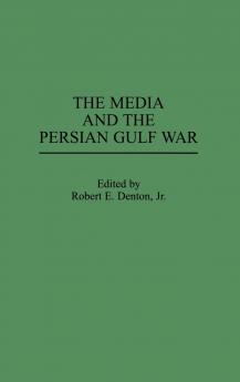 The Media and the Persian Gulf War