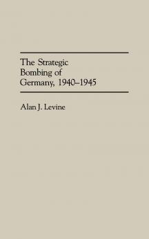 The Strategic Bombing of Germany 1940-1945