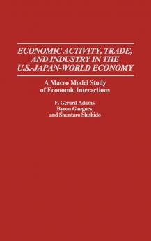 Economic Activity Trade and Industry in the U.S.--Japan-World Economy