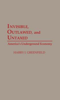 Invisible Outlawed and Untaxed