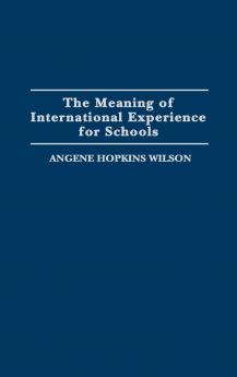 The Meaning of International Experience for Schools