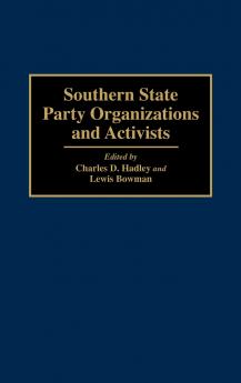 Southern State Party Organizations and Activists