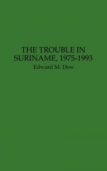 The Trouble in Suriname 1975-1993