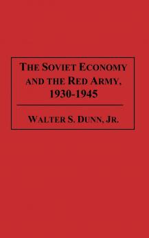 The Soviet Economy and the Red Army 1930-1945