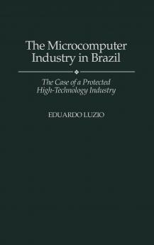 The Microcomputer Industry in Brazil