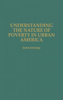 Understanding the Nature of Poverty in Urban America