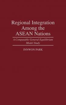 Regional Integration Among the ASEAN Nations
