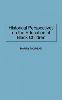 Historical Perspectives on the Education of Black Children