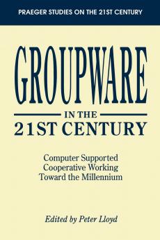 Groupware in the 21st Century