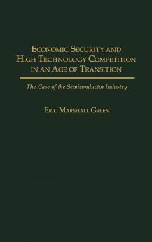 Economic Security and High Technology Competition in an Age of Transition