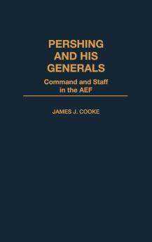 Pershing and His Generals