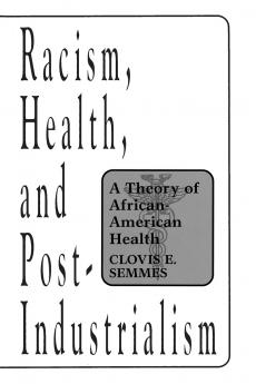 Racism Health and Post-Industrialism