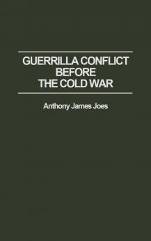Guerrilla Conflict Before the Cold War