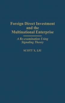 Foreign Direct Investment and the Multinational Enterprise