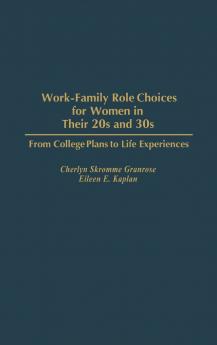 Work-Family Role Choices for Women in Their 20s and 30s