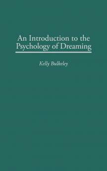 An Introduction to the Psychology of Dreaming