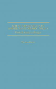Great Experiments in American Economic Policy