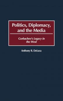Politics Diplomacy and the Media
