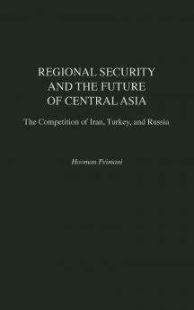 Regional Security and the Future of Central Asia