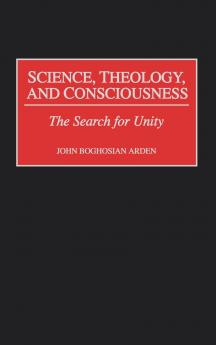 Science Theology and Consciousness