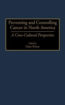 Preventing and Controlling Cancer in North America