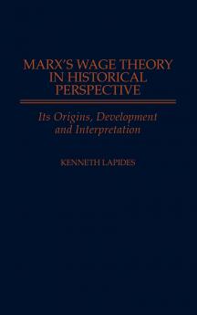 Marx's Wage Theory in Historical Perspective
