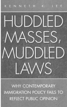 Huddled Masses Muddled Laws