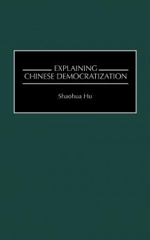 Explaining Chinese Democratization