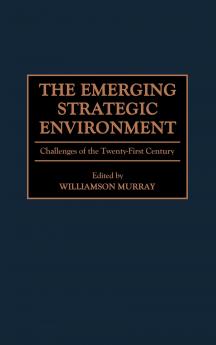The Emerging Strategic Environment
