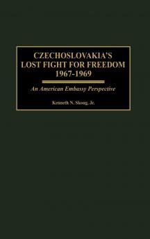 Czechoslovakia's Lost Fight for Freedom 1967-1969