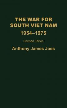 The War for South Viet Nam 1954-1975