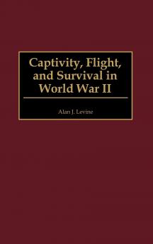 Captivity Flight and Survival in World War II