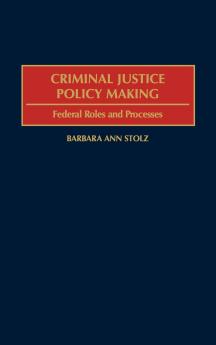 Criminal Justice Policy Making