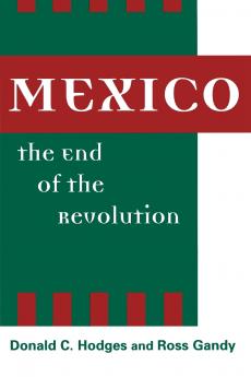 Mexico the End of the Revolution