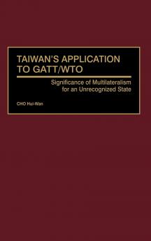 Taiwan's Application to GATT/Wto