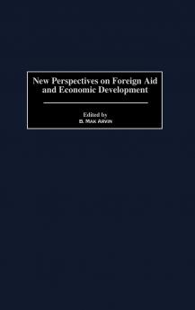 New Perspectives on Foreign Aid and Economic Development