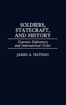 Soldiers Statecraft and History