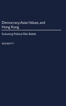 Democracy Asian Values and Hong Kong