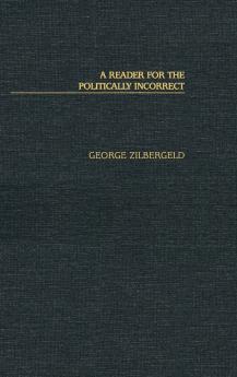 A Reader for the Politically Incorrect