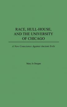 Race Hull-House and the University of Chicago