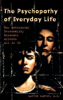 The Psychopathy of Everyday Life