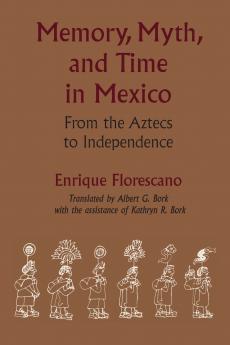 Memory Myth and Time in Mexico
