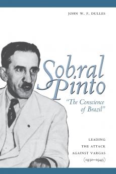 Sobral Pinto The Conscience of Brazil