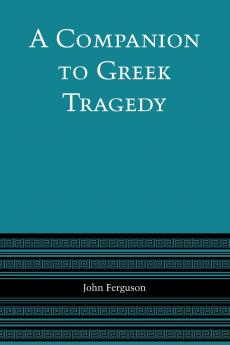 A Companion to Greek Tragedy