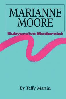 Marianne Moore Subversive Modernist