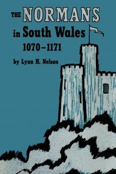 The Normans in South Wales 1070-1171