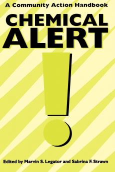 Chemical Alert! a Community Action Handbook